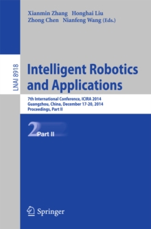 Intelligent Robotics and Applications : 7th International Conference, ICIRA 2014, Guangzhou, China, December 17-20, 2014, Proceedings, Part II