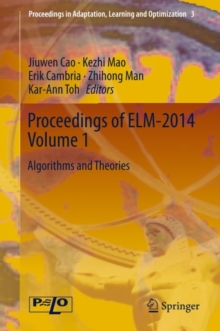 Proceedings of ELM-2014 Volume 1 : Algorithms and Theories