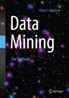 Data Mining : The Textbook