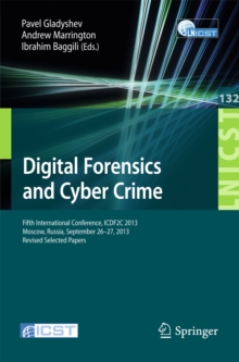 Digital Forensics and Cyber Crime : Fifth International Conference, ICDF2C 2013, Moscow, Russia, September 26-27, 2013, Revised Selected Papers