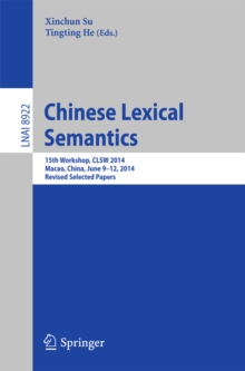 Chinese Lexical Semantics : 15th Workshop, CLSW 2014, Macao, China, June 9--12, 2014, Revised Selected Papers