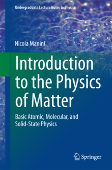 Introduction to the Physics of Matter : Basic atomic, molecular, and solid-state physics