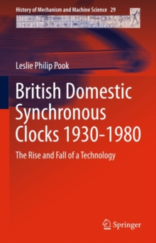 British Domestic Synchronous Clocks 1930-1980 : The Rise and Fall of a Technology