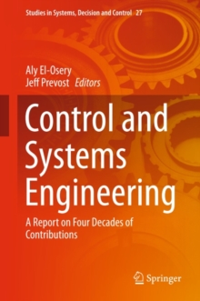 Control and Systems Engineering : A Report on Four Decades of Contributions