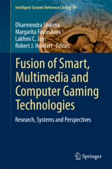 Fusion of Smart, Multimedia and Computer Gaming Technologies : Research, Systems and Perspectives