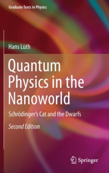 Quantum Physics in the Nanoworld : Schrodinger's Cat and the Dwarfs, Hardback Book Quantum Physics in the Nanoworld : Schrodinger's Cat and the Dwarfs, Hardback Book