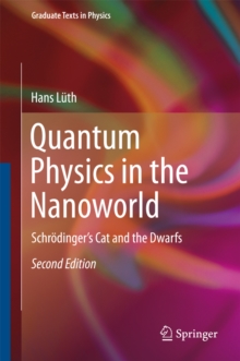 Quantum Physics in the Nanoworld : Schrodinger's Cat and the Dwarfs