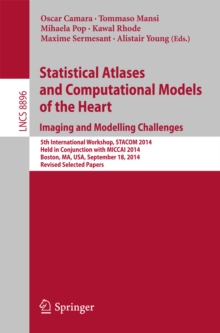 Statistical Atlases and Computational Models of the Heart: Imaging and Modelling Challenges : 5th International Workshop, STACOM 2014, Held in Conjunction with MICCAI 2014, Boston, MA, USA, September