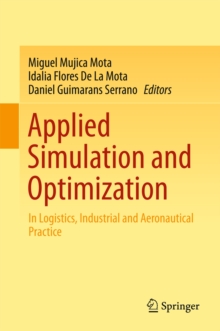 Applied Simulation and Optimization : In Logistics, Industrial and Aeronautical Practice