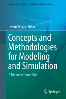 Concepts and Methodologies for Modeling and Simulation : A Tribute to Tuncer Oren