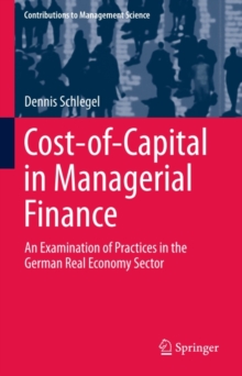 Cost-of-Capital in Managerial Finance : An Examination of Practices in the German Real Economy Sector