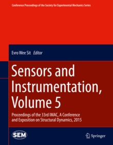 Sensors and Instrumentation, Volume 5 : Proceedings of the 33rd IMAC, A Conference and Exposition on Structural Dynamics, 2015