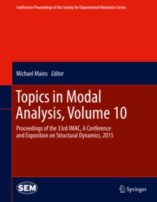 Topics in Modal Analysis, Volume 10 : Proceedings of the 33rd IMAC, A Conference and Exposition on Structural Dynamics, 2015