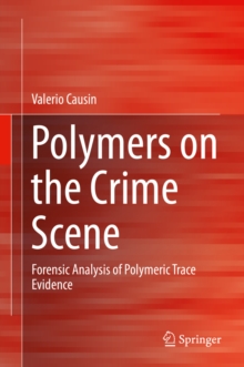 Polymers on the Crime Scene : Forensic Analysis of Polymeric Trace Evidence