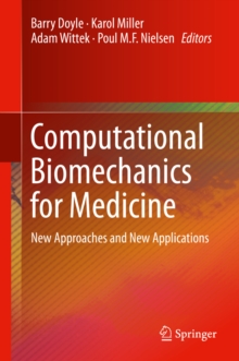 Computational Biomechanics for Medicine : New Approaches and New Applications