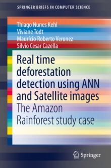 Real time deforestation detection using ANN and Satellite images : The Amazon Rainforest study case