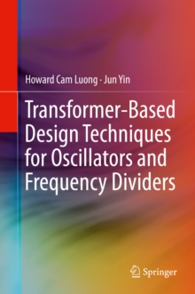 Transformer-Based Design Techniques for Oscillators and Frequency Dividers