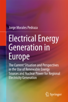 Electrical Energy Generation in Europe : The Current Situation and Perspectives in the Use of Renewable Energy Sources and Nuclear Power for Regional Electricity Generation