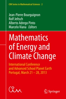 Mathematics of Energy and Climate Change : International Conference and Advanced School Planet Earth,  Portugal, March 21-28, 2013