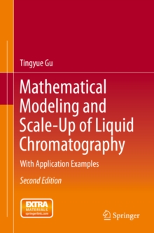 Mathematical Modeling and Scale-Up of Liquid Chromatography : With Application Examples