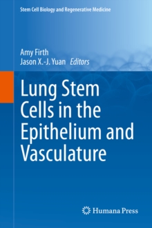 Lung Stem Cells in the Epithelium and Vasculature