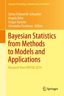 Bayesian Statistics from Methods to Models and Applications : Research from BAYSM 2014