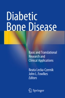 Diabetic Bone Disease : Basic and Translational Research and Clinical Applications