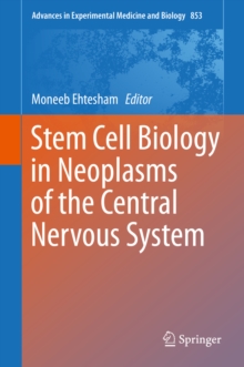 Stem Cell Biology in Neoplasms of the Central Nervous System