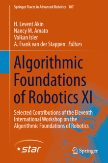 Algorithmic Foundations of Robotics XI : Selected Contributions of the Eleventh International Workshop on the Algorithmic Foundations of Robotics