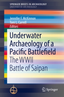 Underwater Archaeology of a Pacific Battlefield : The WWII Battle of Saipan