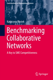 Benchmarking Collaborative Networks : A Key to SME Competitiveness