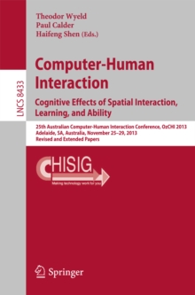 Computer-Human Interaction. Cognitive Effects of Spatial Interaction, Learning, and Ability : 25th Australian Computer-Human Interaction Conference, OzCHI 2013, Adelaide, SA, Australia, November 25-29