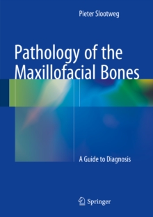 Pathology of the Maxillofacial Bones : A Guide to Diagnosis