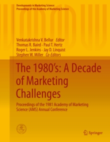 The 1980's: A Decade of Marketing Challenges : Proceedings of the 1981 Academy of Marketing Science (AMS) Annual Conference