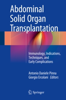 Abdominal Solid Organ Transplantation : Immunology, Indications, Techniques, and Early Complications