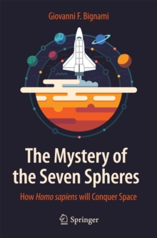 The Mystery of the Seven Spheres : How Homo sapiens will Conquer Space