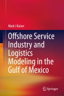 Offshore Service Industry and Logistics Modeling in the Gulf of Mexico