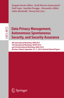 Data Privacy Management, Autonomous Spontaneous Security, and Security Assurance : 9th International Workshop, DPM 2014, 7th International Workshop, SETOP 2014,  and 3rd International Workshop, QASA 2