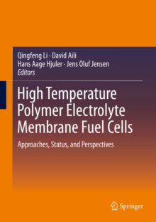 High Temperature Polymer Electrolyte Membrane Fuel Cells : Approaches, Status, and Perspectives