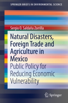 Natural Disasters, Foreign Trade and Agriculture in Mexico : Public Policy for Reducing Economic Vulnerability