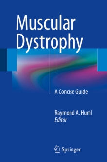 Muscular Dystrophy : A Concise Guide