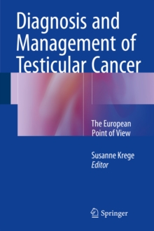 Diagnosis and Management of Testicular Cancer : The European Point of View