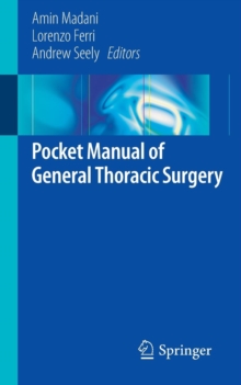 Pocket Manual of General Thoracic Surgery, Paperback / softback Book Pocket Manual of General Thoracic Surgery, Paperback / softback Book