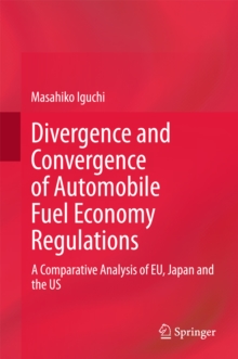 Divergence and Convergence of Automobile Fuel Economy Regulations : A Comparative Analysis of EU, Japan and the US