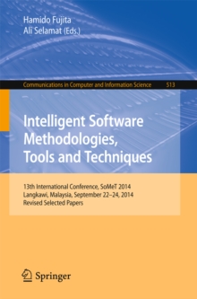 Intelligent Software Methodologies, Tools and Techniques : 13th International Conference, SoMeT 2014, Langkawi, Malaysia, September 22-24, 2014. Revised Selected Papers