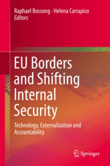 EU Borders and Shifting Internal Security : Technology, Externalization and Accountability