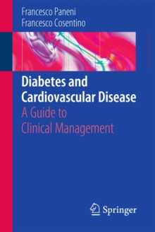 Diabetes and Cardiovascular Disease : A Guide to Clinical Management, Paperback / softback Book Diabetes and Cardiovascular Disease : A Guide to Clinical Management, Paperback / softback Book