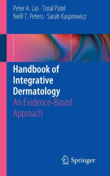 Handbook of Integrative Dermatology : An Evidence-Based Approach, Paperback / softback Book Handbook of Integrative Dermatology : An Evidence-Based Approach, Paperback / softback Book