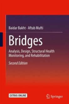 Bridges : Analysis, Design, Structural Health Monitoring, and Rehabilitation, Hardback Book Bridges : Analysis, Design, Structural Health Monitoring, and Rehabilitation, Hardback Book