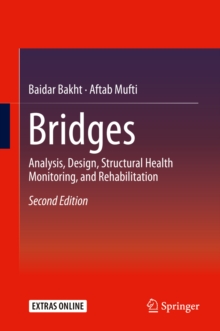 Bridges : Analysis, Design, Structural Health Monitoring, and Rehabilitation